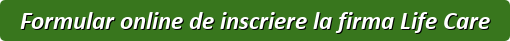 Formular online de inscriere la firma Life Care Vulcan