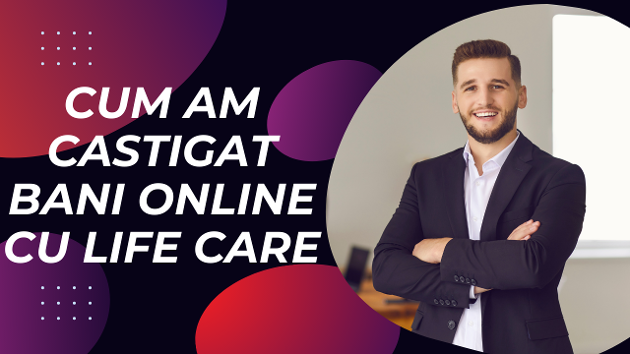 cum am castigat online bani cu life care